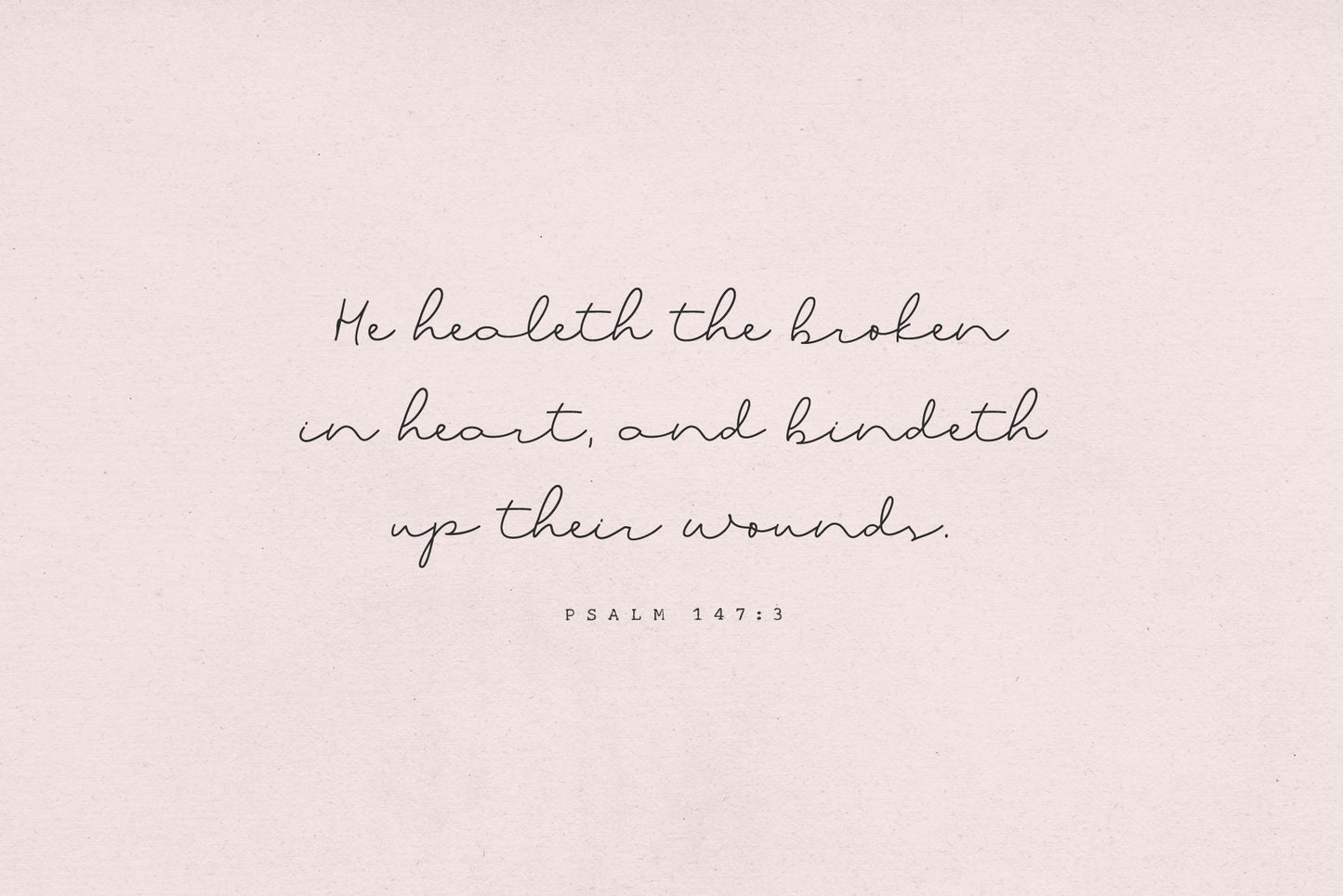 Psalm 147:3 bible verse featuring a script font, designed with Apothecary Font