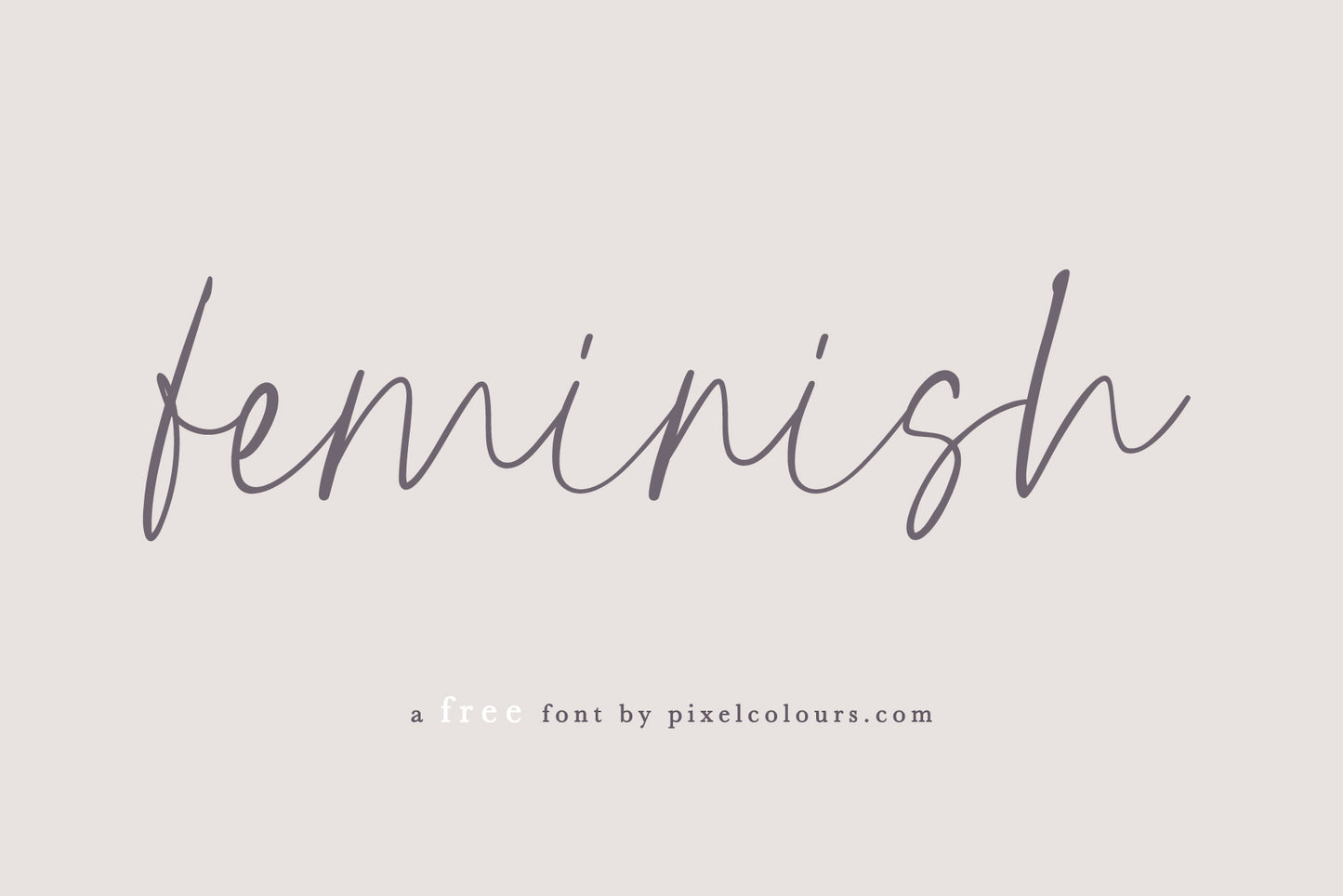Feminish is a free cursive handwritten font with a chic and feminine style, available for free download.