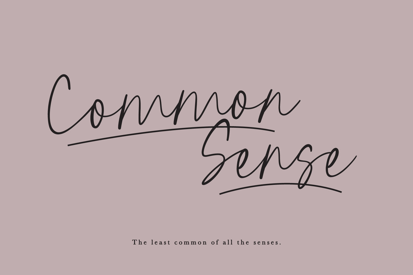 Common sense quote featuring feminine handwritten script font, available for free download