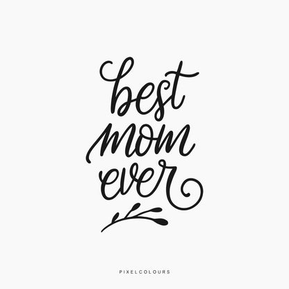 Best Mom Ever SVG Files
