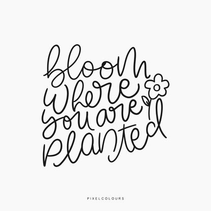 Bloom Where You Are Planted SVG Files