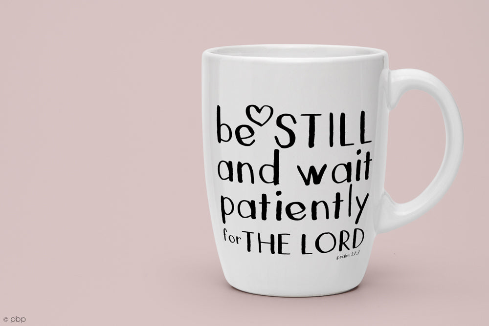 Be still and wait patiently for the Lord Mug
