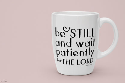 Be still and wait patiently for the Lord Mug