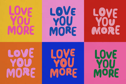 Six square panels with 'LOVE YOU MORE' text in different colors on each panel.